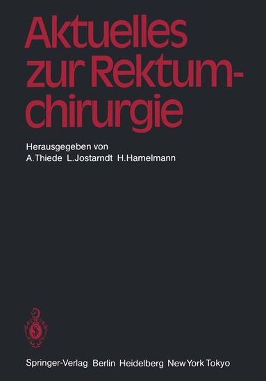 Arnulf Thiede, L. Jostarndt, H. Hamelmann - Aktuelles zur Rektumchirurgie, Häftad