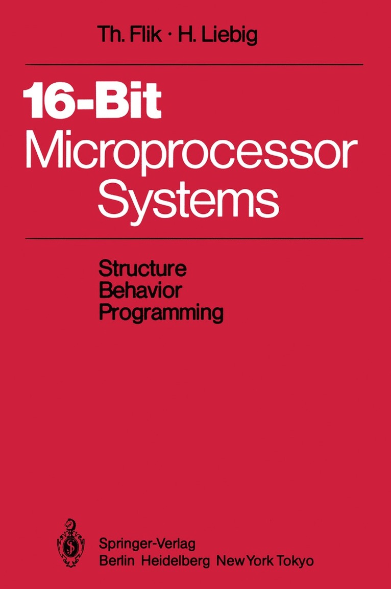 Thomas Flik, Hans Liebig - 16-Bit-Microprocessor Systems, Häftad
