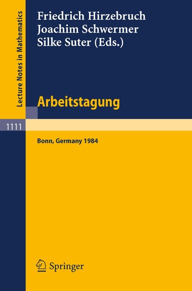 Friedrich Hirzebruch, Joachim Schwermer, Silke Suter - Arbeitstagung Bonn 1984, Häftad