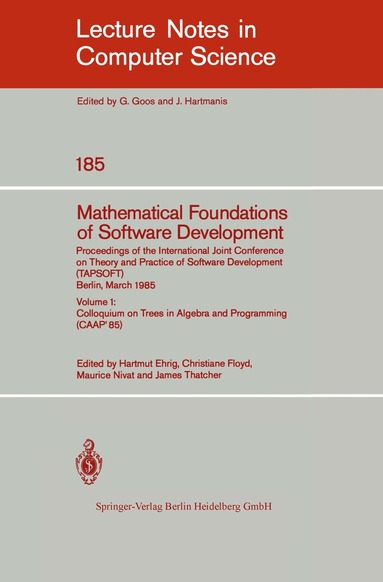 Hartmut Ehrig, Christiane Floyd, Maurice Nivat, James Thatcher - Mathematical Foundations of Software Development. Proceedings of the International Joint Conference on Theory and Practice of Software Development (TAPSOFT), Berlin, March 25-29, 1985, Häftad