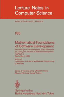 bokomslag Mathematical Foundations of Software Development. Proceedings of the International Joint Conference on Theory and Practice of Software Development (TAPSOFT), Berlin, March 25-29, 1985