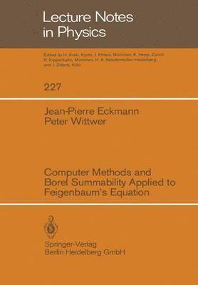 Jean-Pierre Eckmann, Peter Wittwer - Computer Methods and Borel Summability Applied to Feigenbaum’s Equation, Häftad