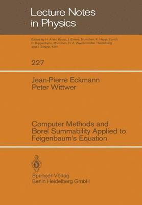 Computer Methods and Borel Summability Applied to Feigenbaums Equation 1