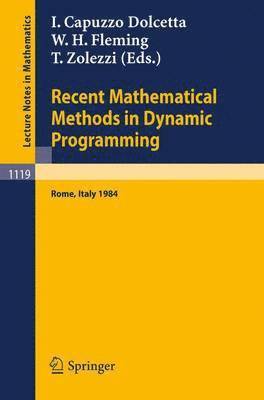 Italo Capuzzo Dolcetta, Wendell H. Fleming, Tullio Zolezzi - Recent Mathematical Methods in Dynamic Programming, Häftad