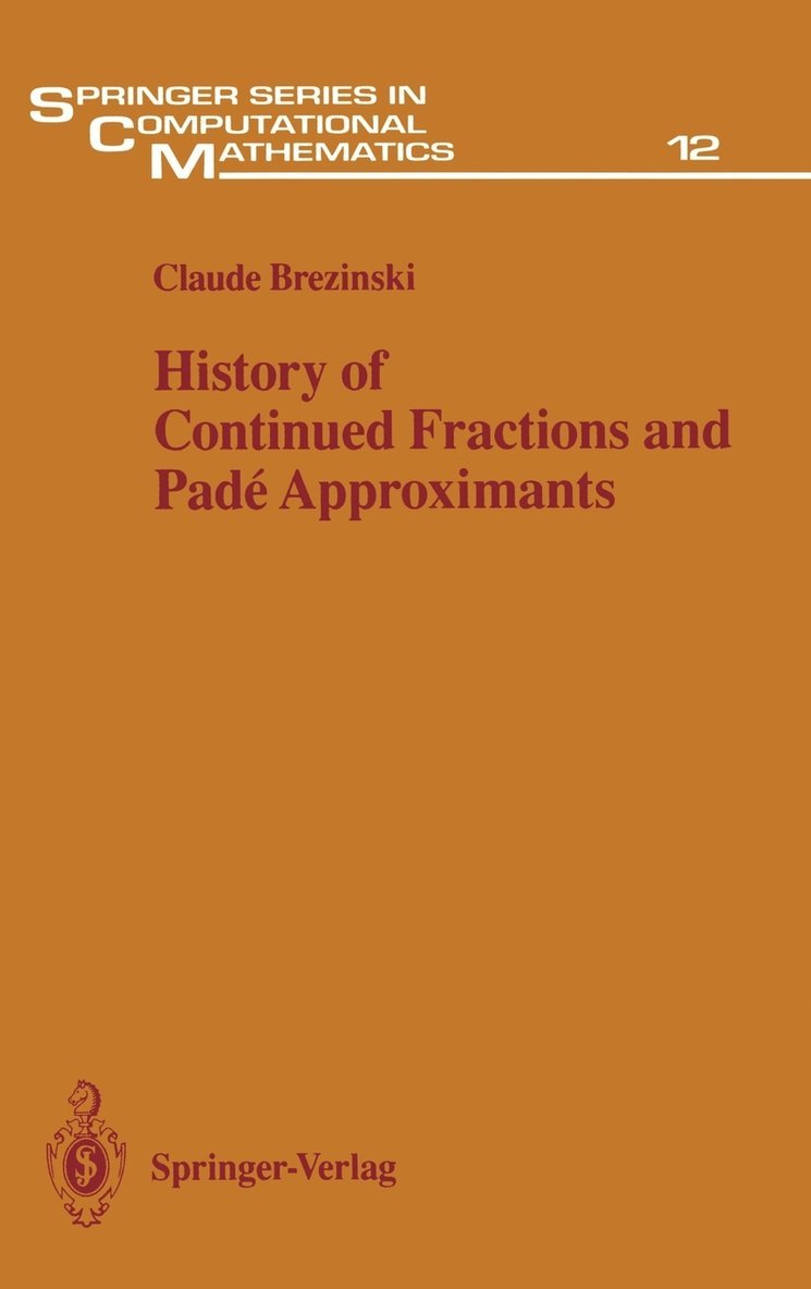 Claude Brezinski - History of Continued Fractions and Padé Approximants, Inbunden