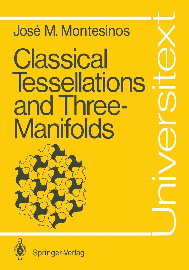 José María Montesinos-Amilibia, Jose M. Montesinos-Amilibia - Classical Tessellations and Three-Manifolds, Häftad