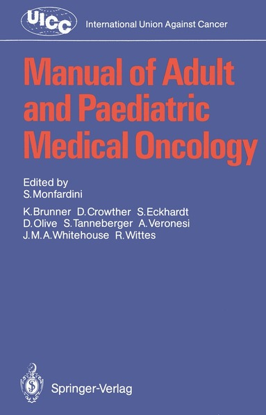 S. Monfardini, K. Brunner, D. Crowther, S. Eckhardt, D. Olive, S. Tanneberger, A. Veronesi, J.M.A. Whitehouse, R. Wittes - Manual of Adult and Paediatric Medical Oncology, Häftad