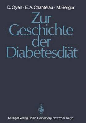 Detlef Oyen, Ernst A. Chantelau, Michael Berger, Ernst Chantelau - Zur Geschichte der Diabetesdiät, Häftad