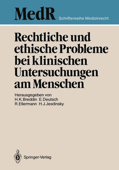 Hans K. Breddin, Erwin Deutsch, Rolf Ellermann, Hans J. Jesdinsky - Rechtliche und ethische Probleme bei klinischen Untersuchungen am Menschen, Häftad