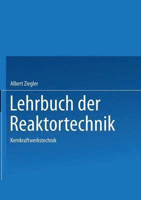 Lehrbuch der Reaktortechnik 1