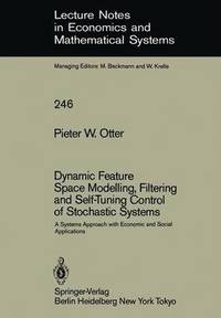 bokomslag Dynamic Feature Space Modelling, Filtering and Self-Tuning Control of Stochastic Systems