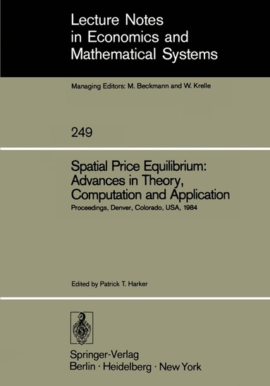 Patrick T. Harker - Spatial Price Equilibrium: Advances in Theory, Computation and Application, Häftad