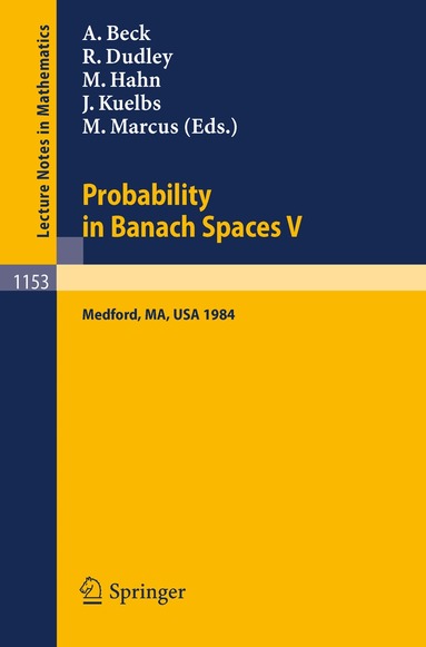 Anatole Beck, Richard Dudley, Marjorie Hahn, James Kuelbs, Michael Marcus - Probability in Banach Spaces V, Häftad