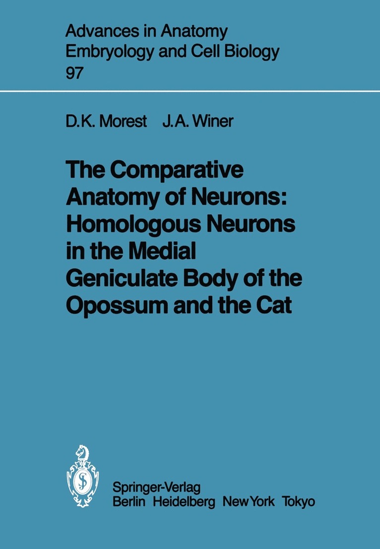 D. Kent Morest, Jeffery A. Winer - Comparative Anatomy of Neurons: Homologous Neurons in the Medial Geniculate Body of the Opossum and the Cat, Häftad
