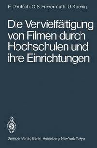 bokomslag Die Vervielfltigung von Filmen durch Hochschulen und ihre Einrichtungen