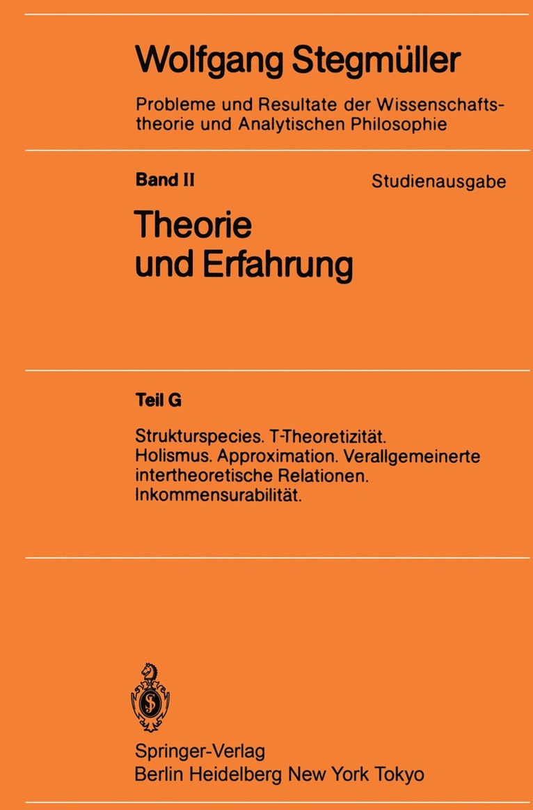 Wolfgang Stegmüller - Strukturspecies. T-Theoretizität. Holismus. Approximation. Verallgemeinerte intertheoretische Relationen. Inkommensurabilität, Häftad