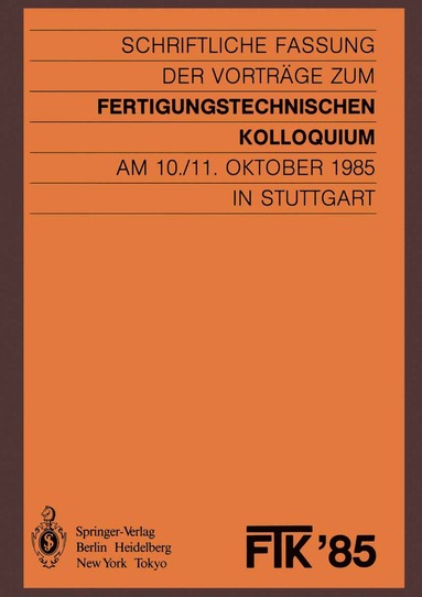 bokomslag FTK '85, Fertigungstechnisches Kolloquium