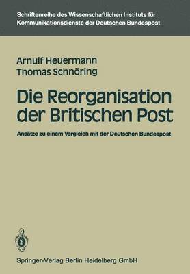 Arnulf Heuermann, Thomas Schnöring - Die Reorganisation der Britischen Post, Häftad