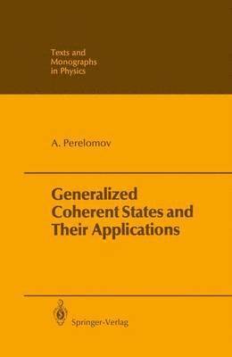 bokomslag Generalized Coherent States and Their Applications