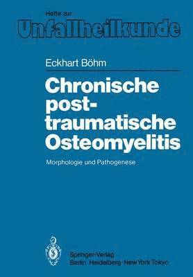 Chronische posttraumatische Osteomyelitis 1