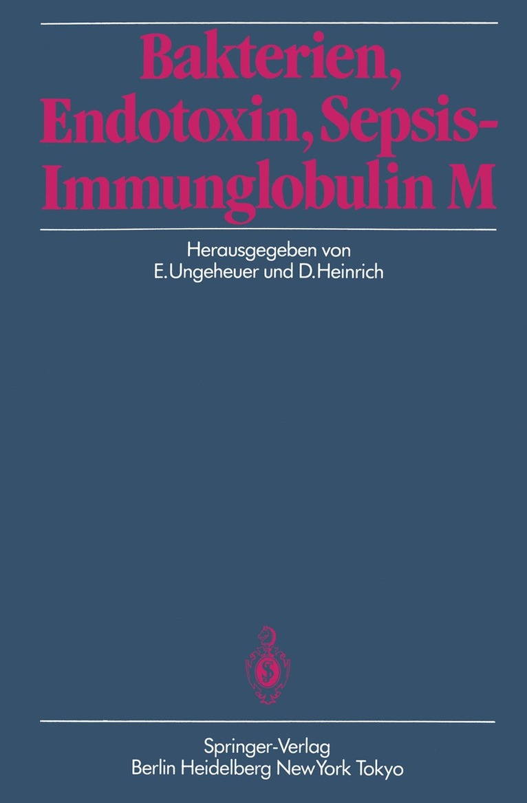 E. Ungeheuer, D. Heinrich - Bakterien, Endotoxin, Sepsis — Immunglobulin M, Häftad