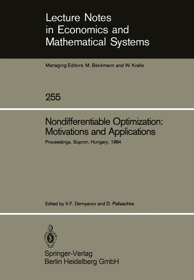 Vladimir F. Demyanov, Diethard Pallaschke - Nondifferentiable Optimization: Motivations and Applications, Häftad