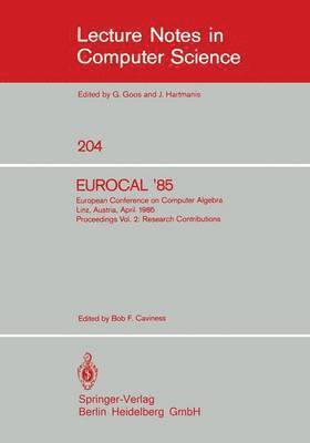 EUROCAL '85. European Conference on Computer Algebra. Linz, Austria, April 1-3, 1985. Proceedings 1