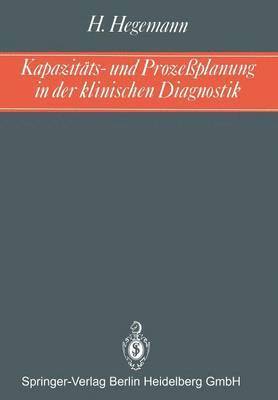 Holger Hegemann - Kapazitäts- und Prozeßplanung in der klinischen Diagnostik, Häftad