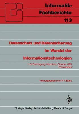 Datenschutz und Datensicherung im Wandel der Informationstechnologien 1