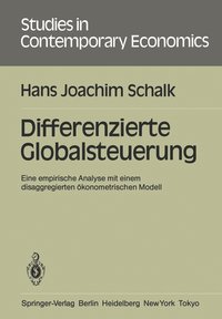 bokomslag Differenzierte Globalsteuerung: Eine Empirische Analyse Mit Einem Disaggregierten Ökonometrischen Modell