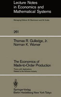 Thomas R. Gulledge, Norman K. Womer - Economics of Made-to-Order Production, Häftad