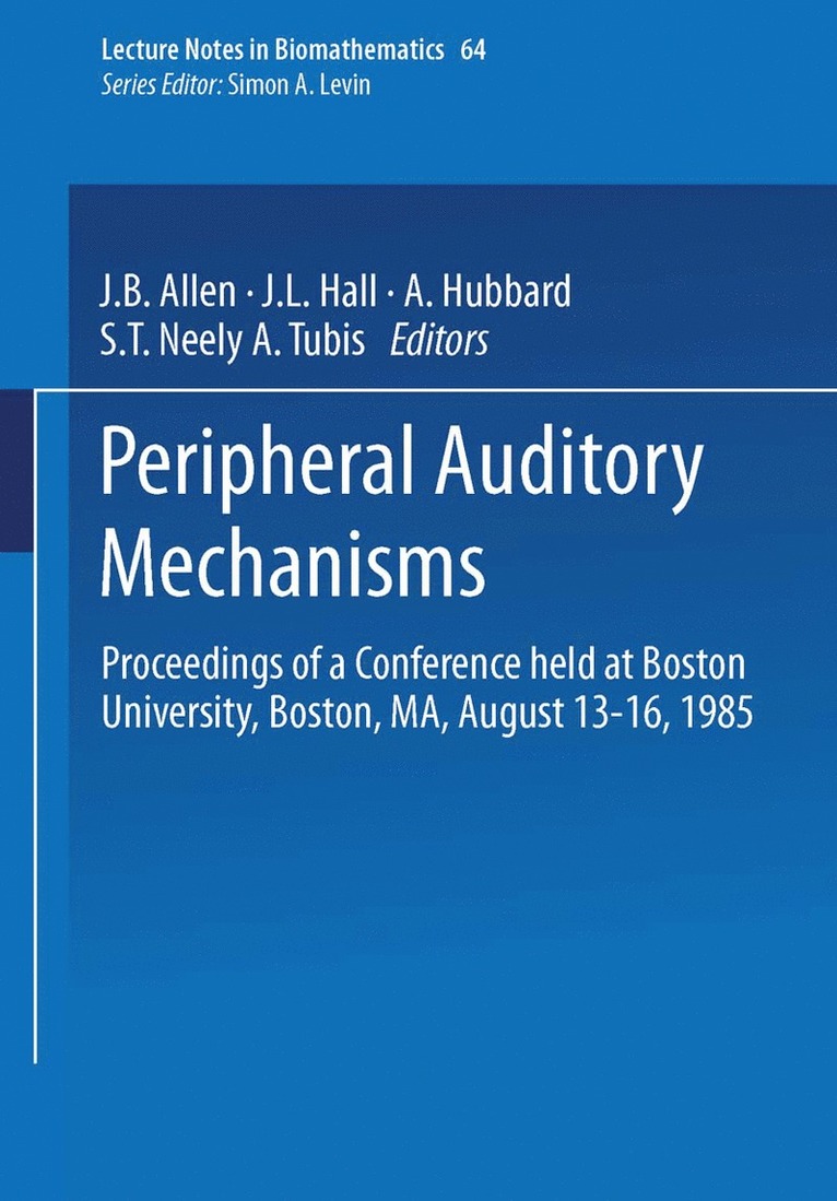 J.B. Allen, J.L. Hall, A. Hubbard, S.T. Neely, A. Tubis, J. B. Allen, J. L. Hall, S. T. Neely - Peripheral Auditory Mechanisms, Häftad
