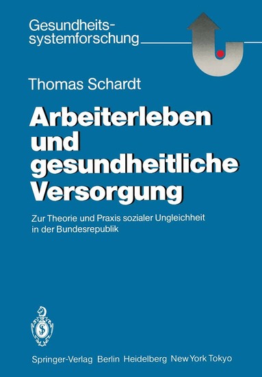 Thomas Schardt - Arbeiterleben und gesundheitliche Versorgung, Häftad