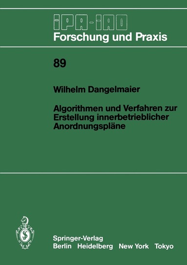 Wilhelm Dangelmaier - Algorithmen und Verfahren zur Erstellung innerbetrieblicher Anordnungspläne, Häftad
