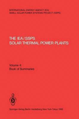 Paul Kesselring, Clifford S. Selvage - IEA/SSPS Solar Thermal Power Plants — Facts and Figures— Final Report of the International Test and Evaluation Team (ITET), Häftad