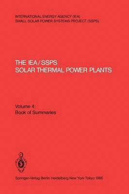 The IEA/SSPS Solar Thermal Power Plants  Facts and Figures Final Report of the International Test and Evaluation Team (ITET) 1