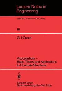 bokomslag Viscoelasticity - Basic Theory and Applications to Concrete Structures