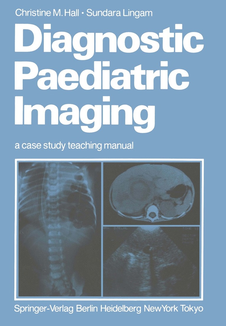 Christine M. Hall, Sundara Lingam - Diagnostic Paediatric Imaging, Häftad
