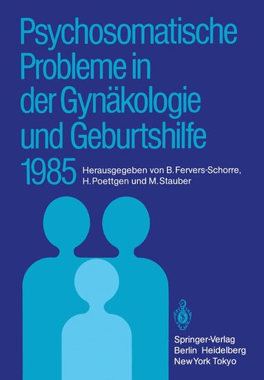 Barbara Fervers-Schorre, Herwig Poettgen, Manfred Stauber - Psychosomatische Probleme in der Gynäkologie und Geburtshilfe 1985, Häftad