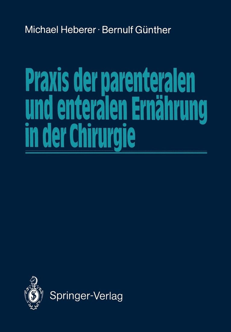 Praxis der parenteralen und enteralen Ernährung in der Chirurgie