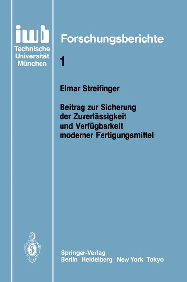 Elmar Streifinger - Beitrag zur Sicherung der Zuverlässigkeit und Verfügbarkeit moderner Fertigungsmittel, Häftad