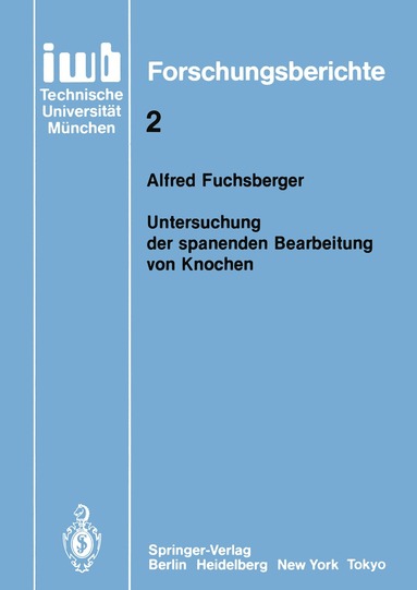Alfred Fuchsberger - Untersuchung der spanenden Bearbeitung von Knochen, Häftad