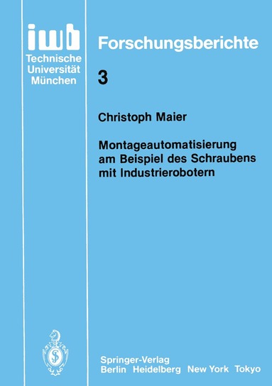 Christoph Maier - Montageautomatisierung am Beispiel des Schraubens mit Industrierobotern, Häftad