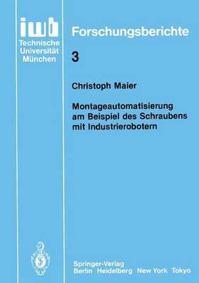 Christoph Maier - Montageautomatisierung am Beispiel des Schraubens mit Industrierobotern, Häftad