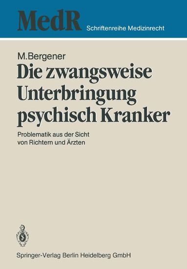 Manfred Bergener - Die zwangsweise Unterbringung psychisch Kranker, Häftad
