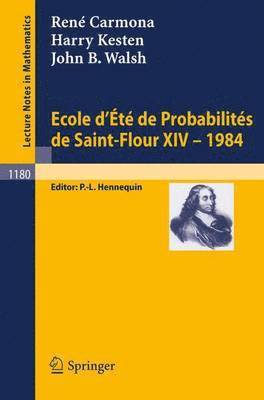 Ecole d'Ete de Probabilites de Saint Flour XIV, 1984 1