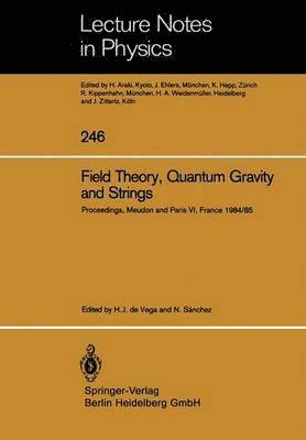 Field Theory, Quantum Gravity and Strings 1