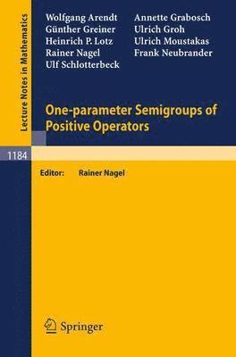 One-parameter Semigroups of Positive Operators 1