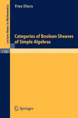 Categories of Boolean Sheaves of Simple Algebras 1