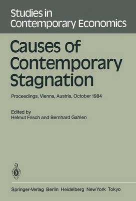 Helmut Frisch, Bernhard Gahlen - Causes of Contemporary Stagnation, Häftad
